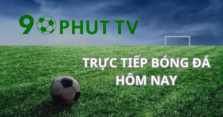 Theo dõi trọn vẹn trận đấu yêu thích với website 90phut TV 