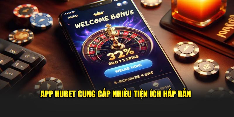 App Hubet cung cấp nhiều tiện ích hấp dẫn