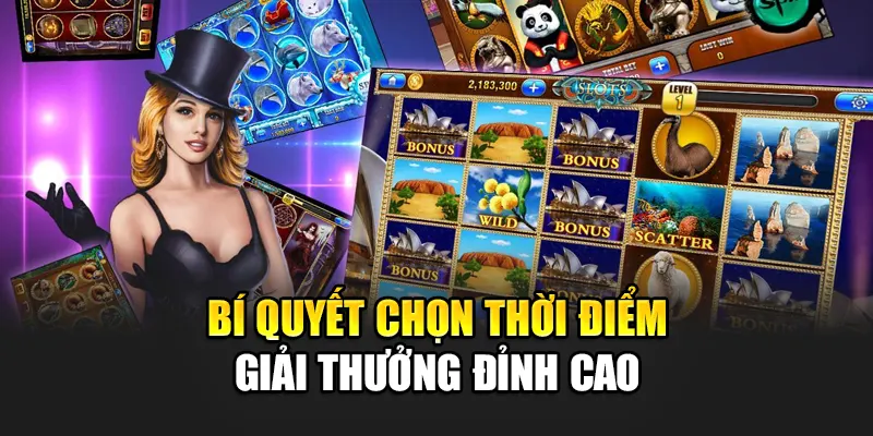 Bí quyết chọn thời điểm giải thưởng đỉnh cao