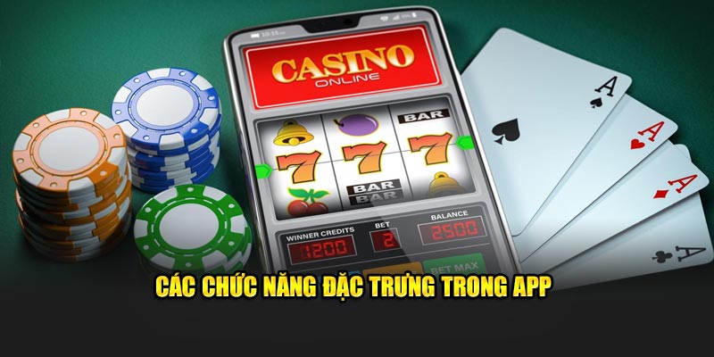 Các chức năng đặc trưng trong app
