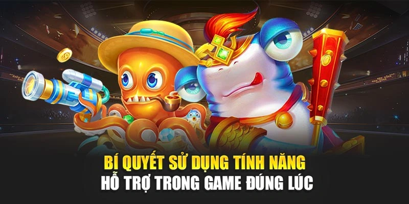 Bí quyết sử dụng tính năng hỗ trợ trong game đúng lúc