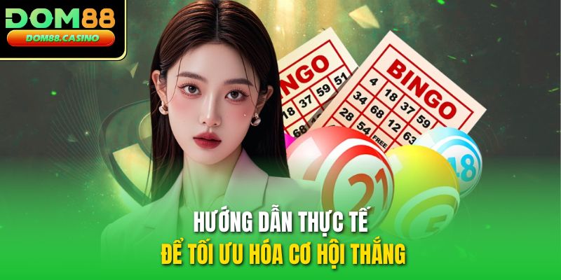 Hướng dẫn thực tế để tối ưu hóa cơ hội thắng