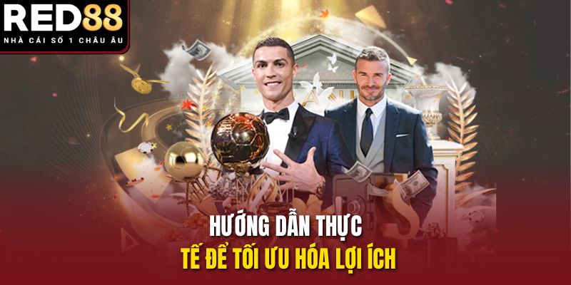 Hướng dẫn thực tế để tối ưu hóa lợi ích