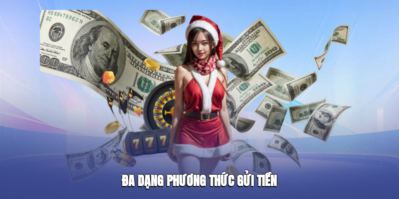 Đa dạng phương thức gửi tiền